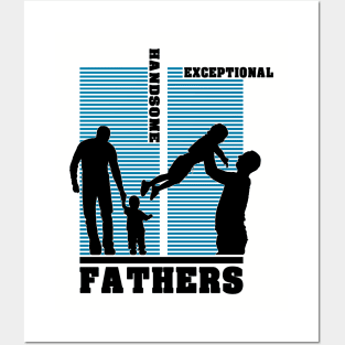 fathers day-handsome and exceptional Posters and Art